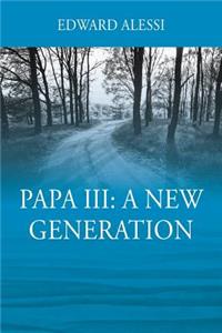 PAPA lll: A New Generation