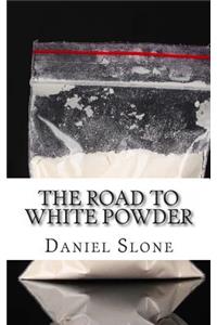 Road to White Powder