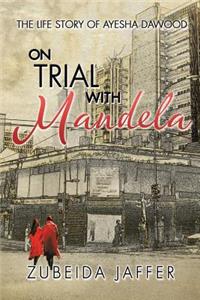 On Trial with Mandela
