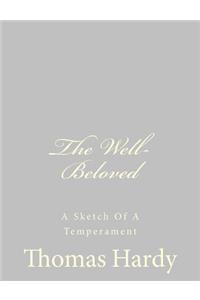 The Well-Beloved: A Sketch Of A Temperament