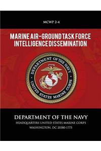 Marine Air-Ground Task Force Intelligence Dissemination