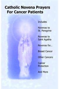 Catholic Novena Prayers For Cancer Patients: Learn About Cancer Novenas, Cancer Prevention Novenas, Breast Cancer Novenas, Cancer Prayers, Breast Cancer Prevention Novenas, & More