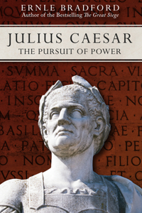 Julius Caesar: The Pursuit of Power