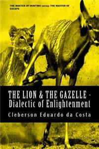 Lion & The Gazelle - Dialectic of enlightenment