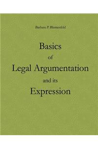 Basics of Legal Argumentation and its Expression