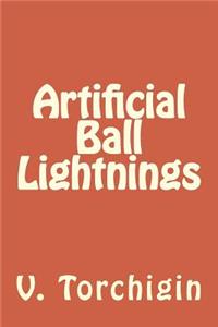 Artificial Ball Lightnings