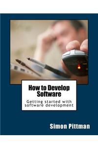 How to Develop Software