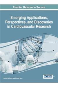 Emerging Applications, Perspectives, and Discoveries in Cardiovascular Research