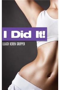 I Did It!