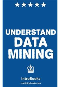 Understand Data Mining