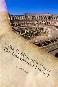 Riddles of a Maze: The Unexpected Journey