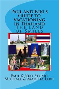 Paul and Kiki's Guide to Vacationing in Thailand