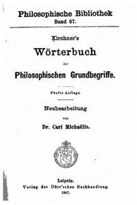 Kirchner's Wörterbuch der philosophischen Grundbegriffe