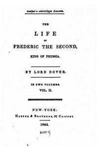 Life of Frederic the Second, King of Prussia - Vol. II