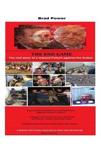 Fethulah Gulen: The End Game: The real story of a missed Putsch against the Sultan