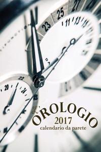 L'Orologio 2017 Calendario Da Parete (Edizione Italia)