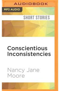 Conscientious Inconsistencies