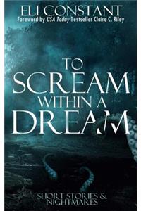 To Scream Within A Dream