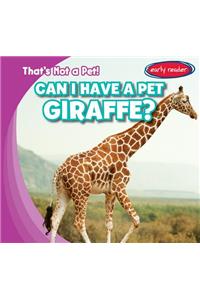 Can I Have a Pet Giraffe?