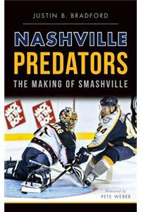 Nashville Predators: The Making of Smashville