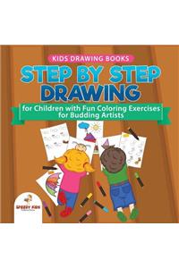 Kids Drawing Books. Step by Step Drawing for Children with Fun Coloring Exercises for Budding Artists. Special Activity Book Designed to Improve Knowledge on Insects and Other Animals