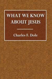 What We Knows about Jesus