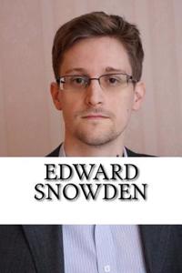 Edward Snowden: A Biography