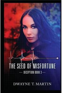 The Seed of Misfortune