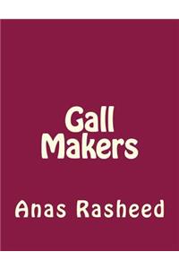 Gall Makers