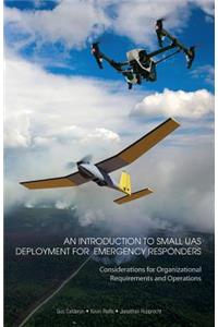 Introduction to Small UAS Deployment for Emergency Responders
