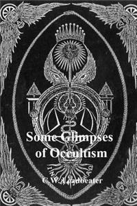 Some Glimpses of Occultism