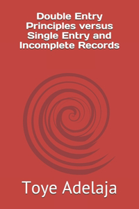 Double Entry Principles versus Single Entry and Incomplete Records