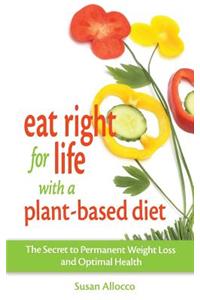 Eat Right for Life with a Plant-Based Diet