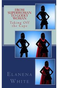 From Superwoman to Godly Woman