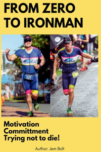 From Zero to Ironman Triathlon