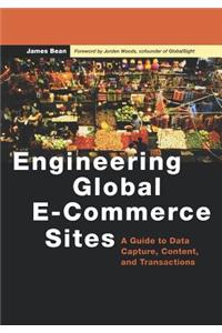 Engineering Global E-Commerce Sites: A Guide to Data Capture, Content, and Transactions