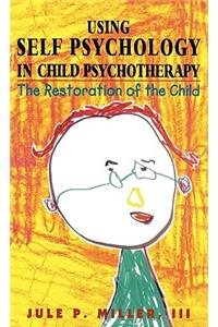 Using Self Psychology in Child Psychotherapy