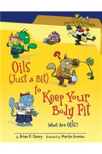Oils (Just a Bit) to Keep Your Body Fit