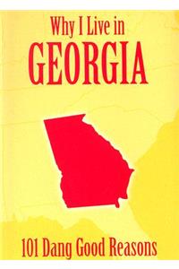 Why I Live in Georgia: 101 Dang Good Reasons
