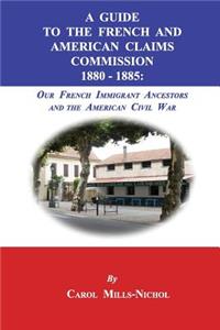 Guide to the French and American Claims Commission 1880-1885