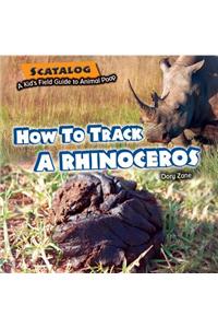 How to Track a Rhinoceros