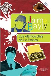 Los Ã?ltimos DÃ­as de la Prensa / The Final Days of La Prensa