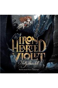 Iron Hearted Violet Lib/E