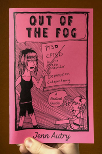 Out of the Fog: Ptsd, Cptsd, Acute Stress Disorder, Depression, Codepency, a Radical Guide