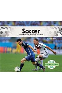 Soccer: Great Moments, Records, and Facts
