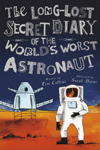 Long-Lost Secret Diary of the World's Worst Astronaut