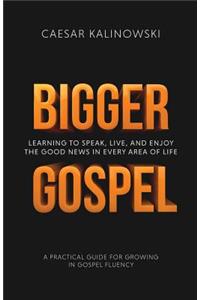 Bigger Gospel