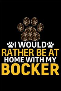 I Would Rather Be at Home with My Bocker
