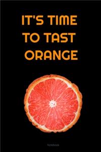 IT'S TIME TO TAST ORANGE Composition Notebook