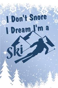 I Don't Snore I Dream I'm a ski